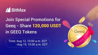GEEQ Giveaway Event on Bitmax Exchange - Share Rewards of 120,000 USDT in GEEQ Tokens