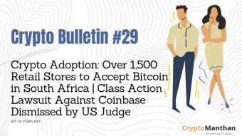 Crypto Bulletin – 2nd of February | Crypto Adoption: Over 1,500 Retail Stores to Accept Bitcoin in South Africa | Class Action Lawsuit Against Coinbase Dismissed by US Judge!