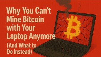Why You Can’t Mine Bitcoin with Your Laptop Anymore (And What to Do Instead)