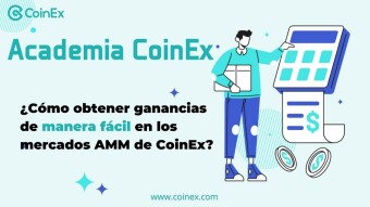 Academia CoinEx | ¿Cómo obtener ganancias de manera fácil en los mercados AMM de CoinEx?