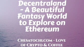 Decentraland – A Beautiful Fantasy World to Explore on Ethereum