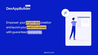 Build Your Own Crypto Business with Ease – Introducing the Latest Update to DexAppBuilder