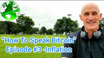 "How To Speak Bitcoin" Episode #3 -Inflation