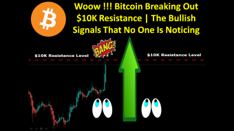Woow !!! Bitcoin Breaking Out $10K Resistance | The Bullish Signals That No One Is Noticing