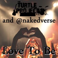 Love To be by The Turtle Project and @nakedverse