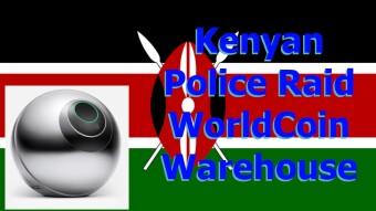 Kenyan Police Raid WorldCoin Warehouse