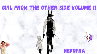 Girl from the other side vol. 11!