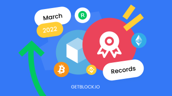 GetBlock Records: Our Progress and Endeavors in March 2022