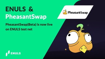 NULS Partners with  PheasantSwap  to Bring DeFi Service to ENULS Ecosystem