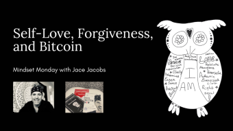 Self-Love, Forgiveness, and Bitcoin