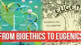 From Bioethics to Eugenics
