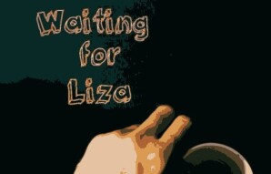 Waiting for Liza - A Flash Fiction Drama
