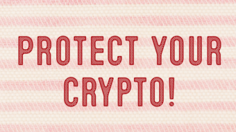 Protect your crypto!