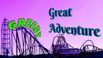 Greedy Great Adventure