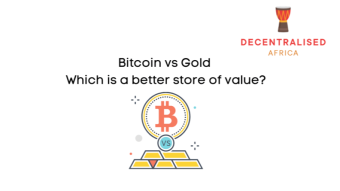 What is a better store of value – Bitcoin or Gold?