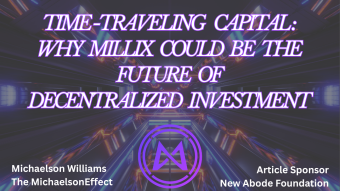 Time-Traveling Capital: Why Millix Could Be the Future of Decentralized Investment