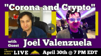 Corona and Crypto with Joël Valenzuela - Liberty Block