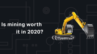 Is Mining Worth It in 2020?