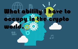 Creator, Investor, Seller what ability I have to occupy in the crypto world