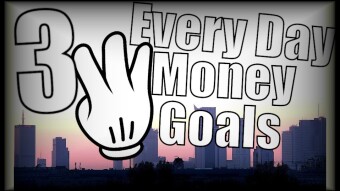 3 Every Day Money Goals YOU Should Already Have!