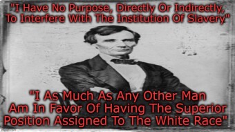 Abraham Lincoln Was A Self Avowed White Supremacist