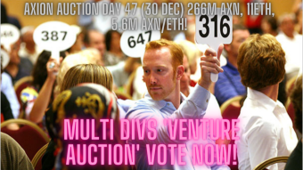 Axion Auction Day 47 (30 Dec) 266M AXN, 11ETH, 5.6M AXN/ETH! HUGE Multi Divs 'Venture Auction' Vote Now!