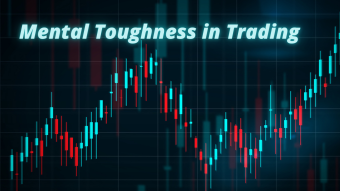 How to Build Mental Toughness in Trading