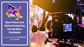 Short Films And Series Producing Can Be More Profitable