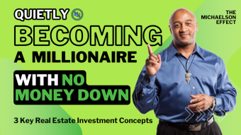 Quietly Becoming a Millionaire with No Money Down