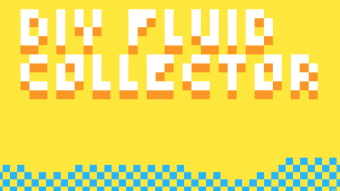 DIY Fluid Collectors: Ye Unspoke Truth