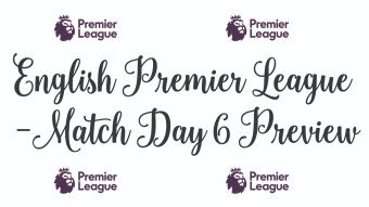 English Premier League Match Day 6 Preview