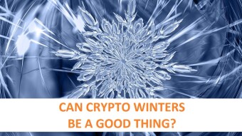 Why I actually think a Crypto Winter or Bear Market is a good thing