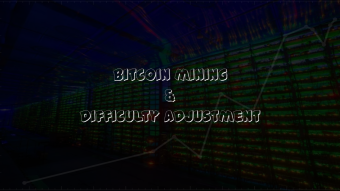 Bitcoin mining & The Difficulty Adjustment