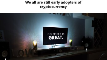 We all are still early adopters of cryptocurrency