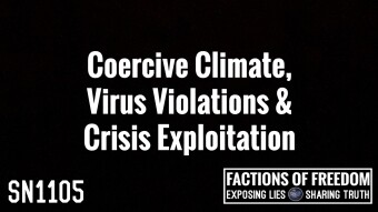 SN1105: Coercive Climate, Virus Violations & Crisis Exploitation ⚠️