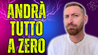 “IL MERCATO CROLLERÀ: ANDRÀ TUTTO A ZERO!!!”