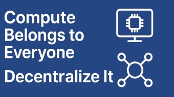 Compute Belongs to Everyone, Decentralize It