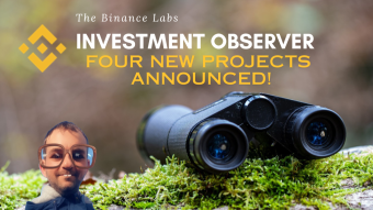 The Binance Labs Investment Observer - Four New Incubation Projects Announced!
