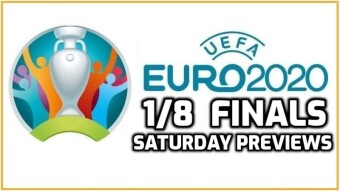 Euro 2020 Saturday 1/8 Finals Previews