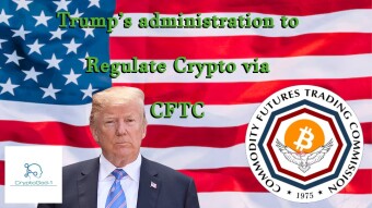 Trump’s administration to Regulate Crypto via CFTC