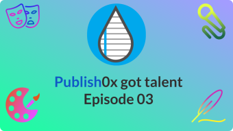 Publish0x Got Talent. E03