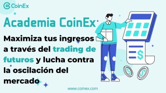 Academia CoinEx｜ Maximiza tus ingresos a través del trading de futuros y lucha contra la oscilación del mercado