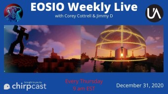 EOSIO Weekly Live on New Years Eve!?! Bring on 2021!!