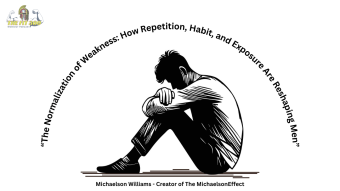 The Normalization of Weakness: How Repetition, Habit, and Exposure Are Reshaping Men