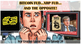 Episode 39: Bitcoin FUD...XRP FUD...AND THE OPPOSITE