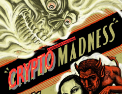 CRYPTO MADNESS IN POLITICS: REEFER MADNESS ALL OVER AGAIN?