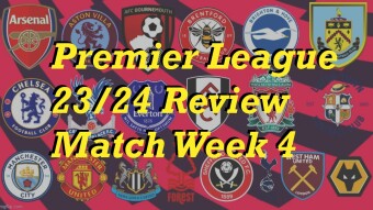 Premier League 2023/24 Match Week 4 Review