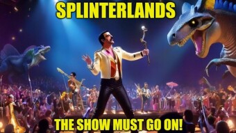 Three Years Since I Teleported Into The Splinterlands  - The Show Must Go On!