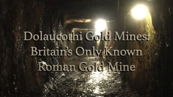 Dolaucolthi Gold Mines: An Edwardian Fool’s Gold Adventure