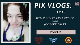 What I Have Learned In 2020 Pt 2 (Coffee Talk) | Pix Vlogs Ep 40